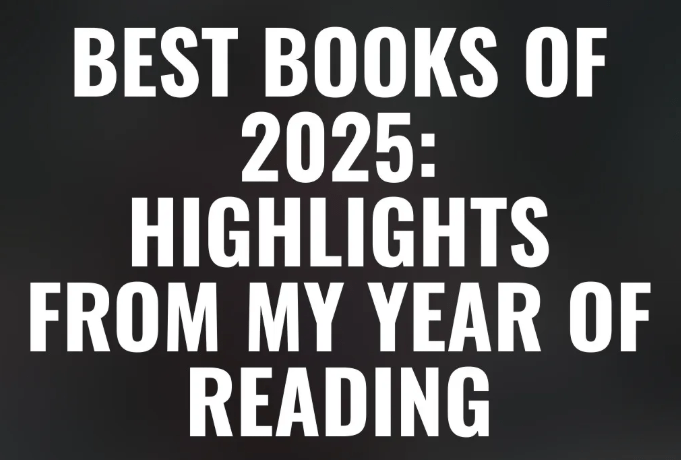 Best Books of 2025: Highlights from My Year of&nbsp;Reading